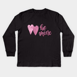 Be mine Valentine tag Kids Long Sleeve T-Shirt